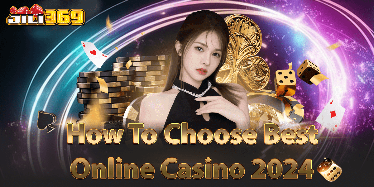 Jiliko Login – How To Choose Best Online Casino 2024