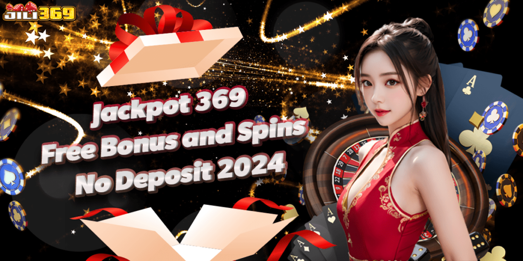Jackpot 369 Free Bonus Spins No Deposit 2024