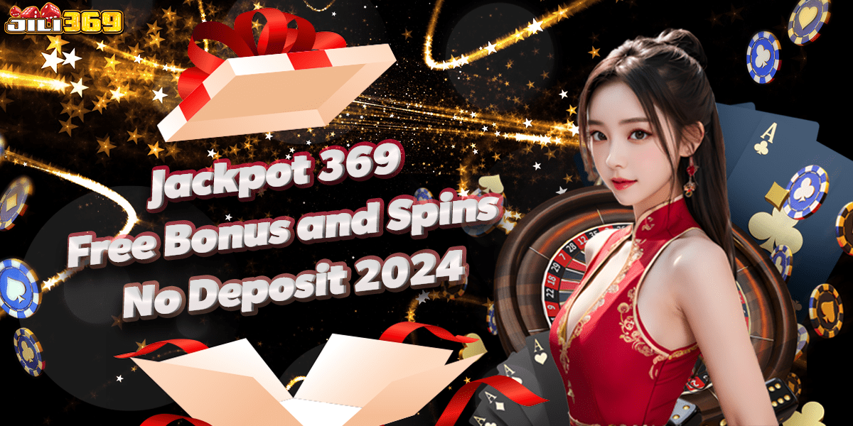 Jackpot 369 Free Bonus and Spins No Deposit 2024