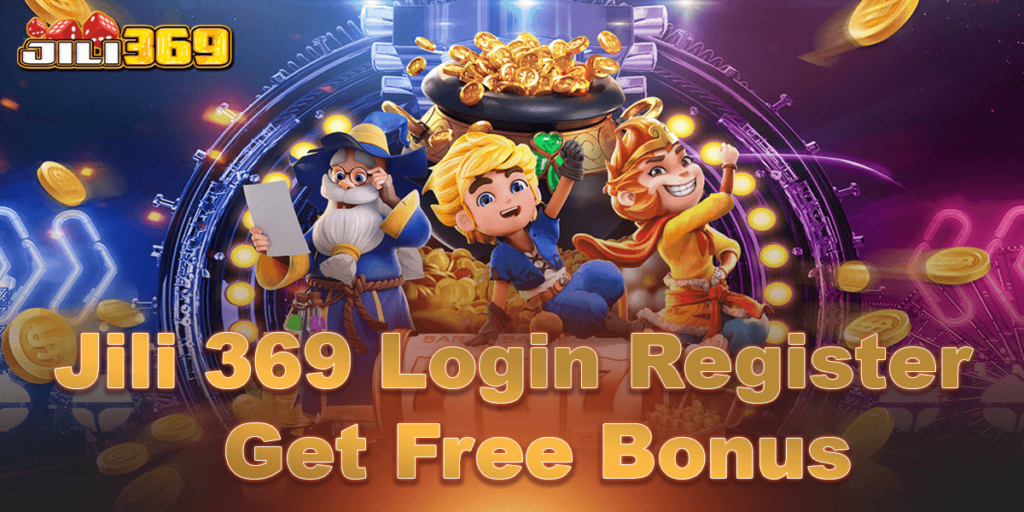 Jili 369 Login Register Get Free Bonus