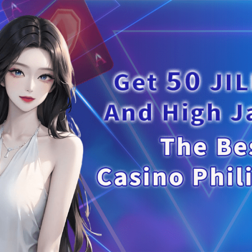 How to get 50 jili jackpot? the best casino in philippines