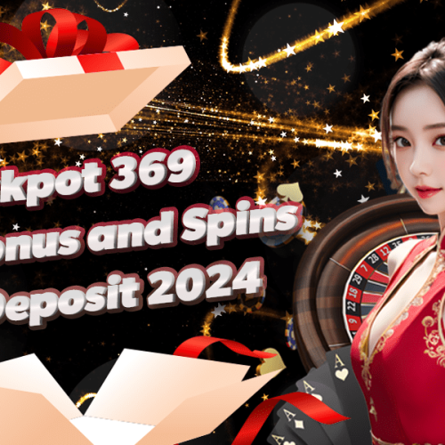 Jackpot 369 Free Bonus and Spins No Deposit 2024